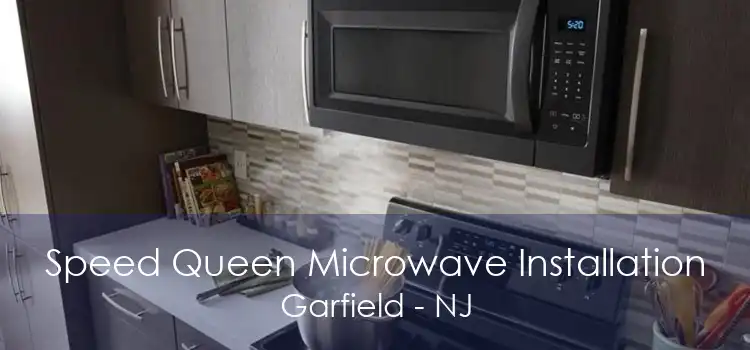 Speed Queen Microwave Installation Garfield - NJ
