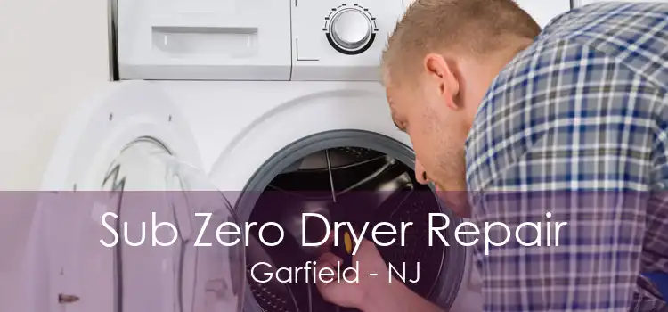 Sub Zero Dryer Repair Garfield - NJ
