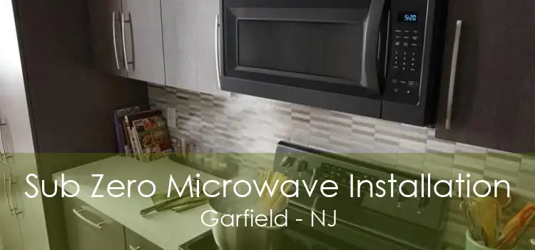 Sub Zero Microwave Installation Garfield - NJ