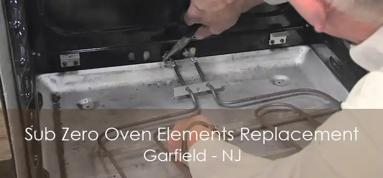 Sub Zero Oven Elements Replacement Garfield - NJ
