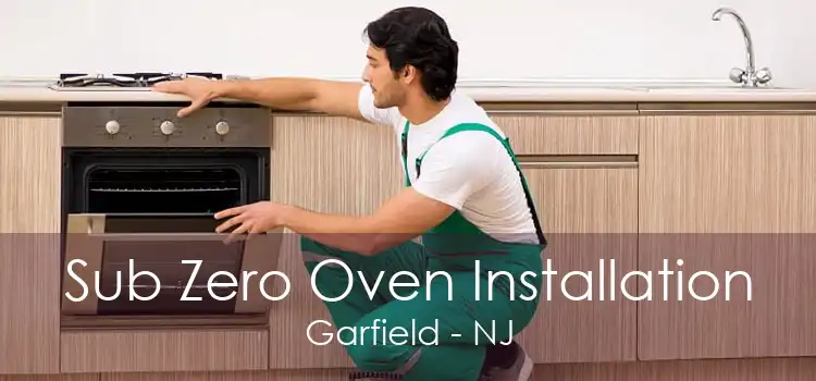 Sub Zero Oven Installation Garfield - NJ