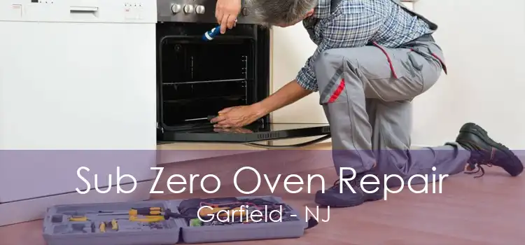 Sub Zero Oven Repair Garfield - NJ