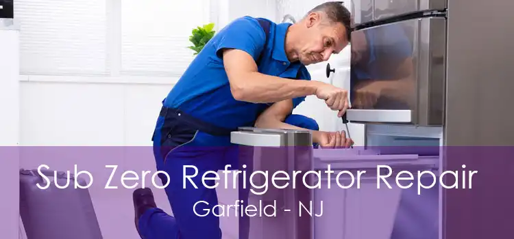 Sub Zero Refrigerator Repair Garfield - NJ