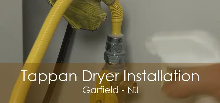 Tappan Dryer Installation Garfield - NJ