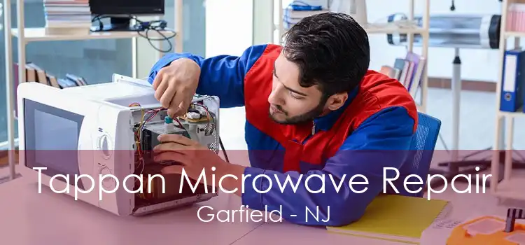 Tappan Microwave Repair Garfield - NJ