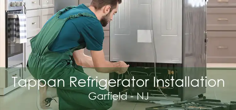 Tappan Refrigerator Installation Garfield - NJ