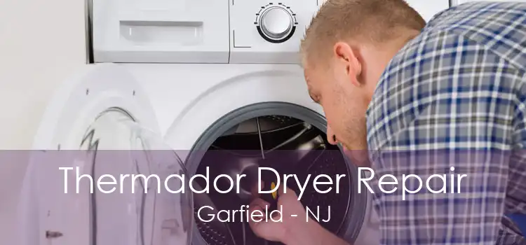 Thermador Dryer Repair Garfield - NJ