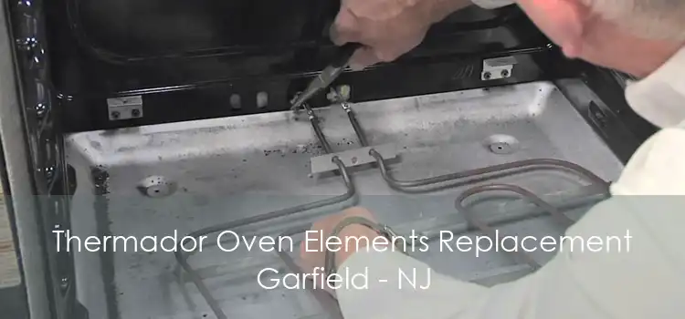 Thermador Oven Elements Replacement Garfield - NJ