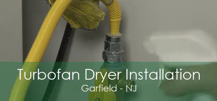 Turbofan Dryer Installation Garfield - NJ