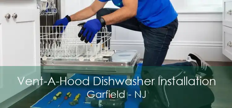 Vent-A-Hood Dishwasher Installation Garfield - NJ