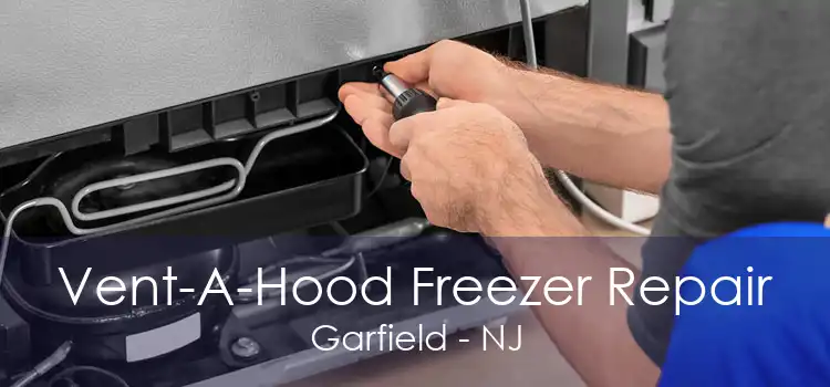 Vent-A-Hood Freezer Repair Garfield - NJ