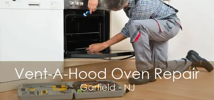 Vent-A-Hood Oven Repair Garfield - NJ