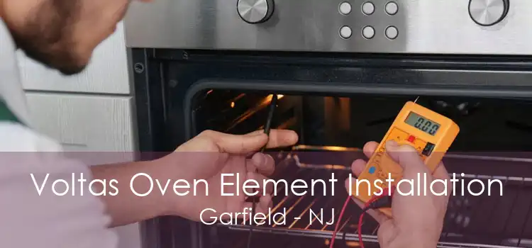Voltas Oven Element Installation Garfield - NJ
