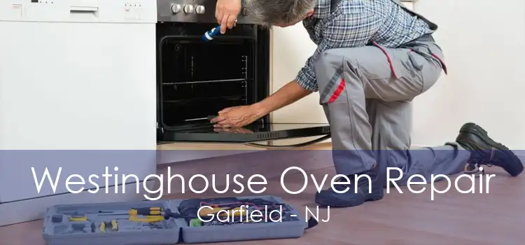 Westinghouse Oven Repair Garfield - NJ