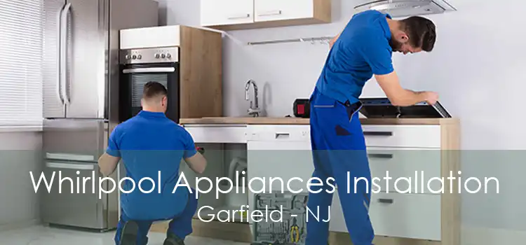 Whirlpool Appliances Installation Garfield - NJ
