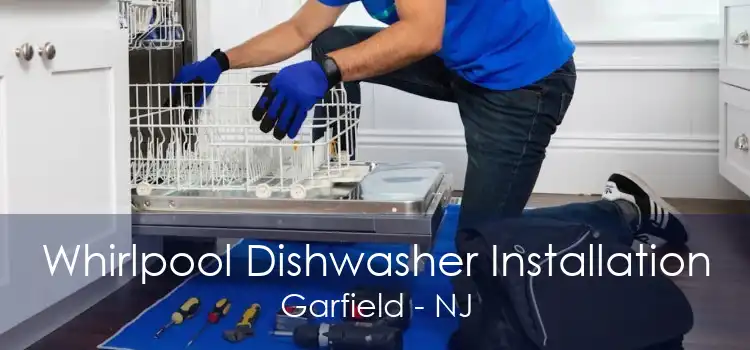 Whirlpool Dishwasher Installation Garfield - NJ