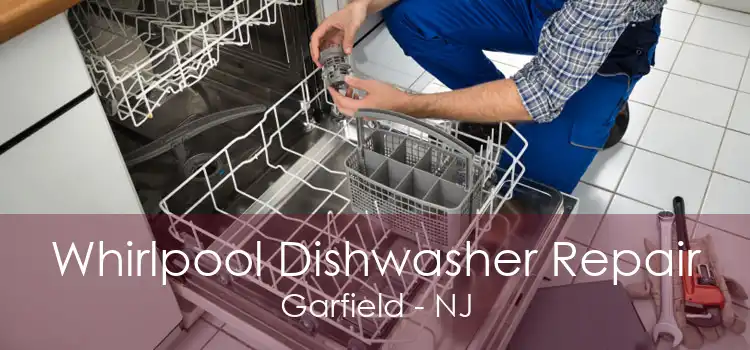 Whirlpool Dishwasher Repair Garfield - NJ