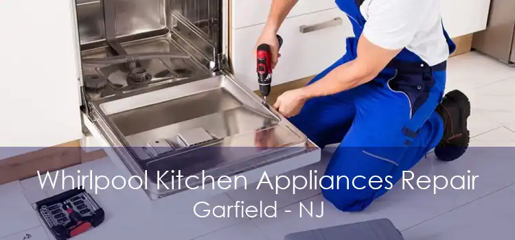 Whirlpool Kitchen Appliances Repair Garfield - NJ