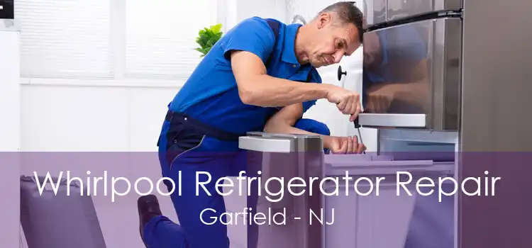 Whirlpool Refrigerator Repair Garfield - NJ