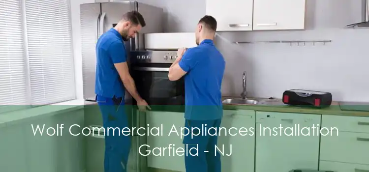 Wolf Commercial Appliances Installation Garfield - NJ