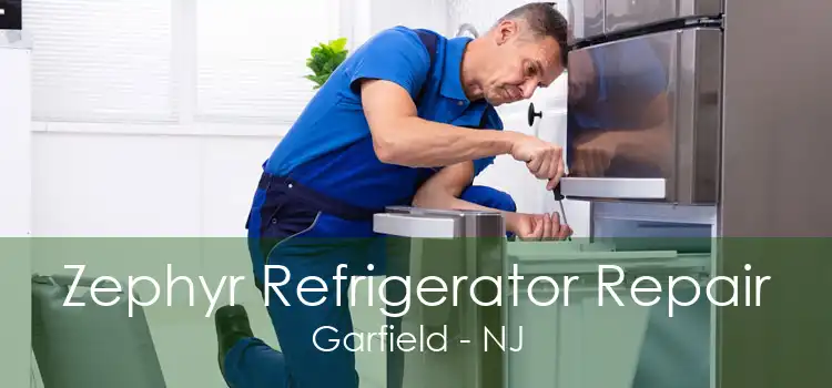 Zephyr Refrigerator Repair Garfield - NJ